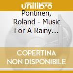 Pontinen, Roland - Music For A Rainy Day 2 cd