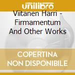 Viitanen Harri - Firmamentum And Other Works cd
