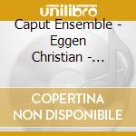 Caput Ensemble - Eggen Christian - Hauker Tomasson Guoruns 4th Song cd