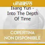 Isang Yun - Into The Depth Of Time cd