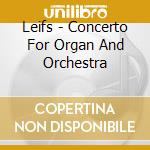 Leifs - Concerto For Organ And Orchestra cd