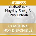 Skalkottas - Mayday Spell, A Fairy Drama cd