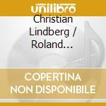 Christian Lindberg / Roland Pontinen: Los Bandidos, The Crime Goes On cd musicale di Lindberg/Pontinen