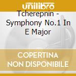 Tcherepnin - Symphony No.1 In E Major cd