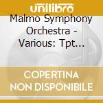 Malmo Symphony Orchestra - Various: Tpt Ctos cd