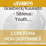 Grasbeck/Kuusisto - Sibleius: Youth Production Vol cd