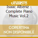 Isaac Albeniz - Complete Piano Music Vol.2 cd