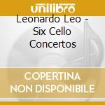 Leonardo Leo - Six Cello Concertos cd