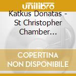 Katkus Donatas - St Christopher Chamber Orchestra - Osvaldas Balakauskas cd