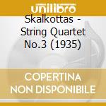 Skalkottas - String Quartet No.3 (1935) cd