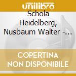 Schola Heidelberg, Nusbaum Walter - Nuits - Weis Wie Lilien cd