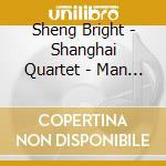 Sheng Bright - Shanghai Quartet - Man Wu - Silent Temple - Chamber Music By cd