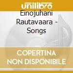 Einojuhani Rautavaara - Songs cd