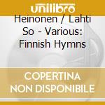 Heinonen / Lahti So - Various: Finnish Hymns