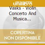 Vasks - Violin Concerto And Musica Dolorosa And cd