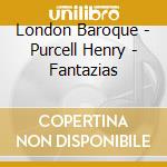 London Baroque - Purcell Henry - Fantazias cd musicale di London Baroque