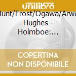 Hunt/Frost/Ogawa/Arwel Hughes - Holmboe: Concertos cd