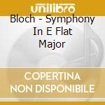 Bloch - Symphony In E Flat Major cd