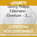 Georg Philipp Telemann - Overture - 3 Concertos cd