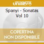 Spanyi - Sonatas Vol 10 cd musicale di Miklos Spanyi