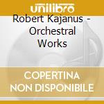 Robert Kajanus - Orchestral Works cd musicale di Robert Kajanus