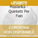 Maslanka - Quintetti Per Fiati cd
