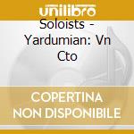 Soloists - Yardumian: Vn Cto cd