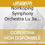 Norrkoping Symphony Orchestra Lu Jia - Lidholm Ingvar - Orchestral Works 1963 - 1998 cd musicale di Norrkoping Symphony Orchestra Lu Jia