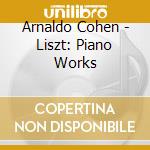 Arnaldo Cohen - Liszt: Piano Works