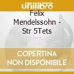 Felix Mendelssohn - Str 5Tets cd