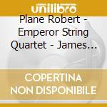 Plane Robert - Emperor String Quartet - James Macmillan Chamber Music cd