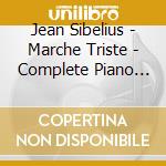 Jean Sibelius - Marche Triste - Complete Piano Music Volume 3 cd