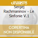 Sergej Rachmaninov - Le Sinfonie V.1 cd