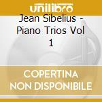 Jean Sibelius - Piano Trios Vol 1 cd