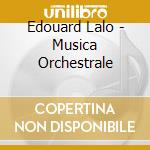 Edouard Lalo - Musica Orchestrale cd