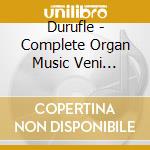 Durufle - Complete Organ Music Veni Creator cd
