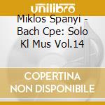 Miklos Spanyi - Bach Cpe: Solo Kl Mus Vol.14 cd