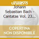 Johann Sebastian Bach - Cantatas Vol. 23 (Sacd) cd