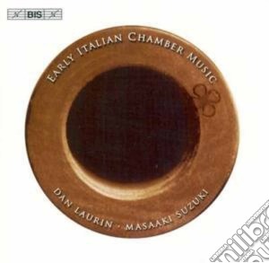 Dan Laurin / Masaaki Suzuki - Early Italian Chamber Music cd musicale
