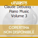 Claude Debussy - Piano Music Volume 3 cd