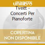 Tveitt - Concerti Per Pianoforte cd