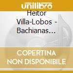 Heitor Villa-Lobos - Bachianas Brasileiras 7, 8 And 9 cd musicale di Villa Lobos