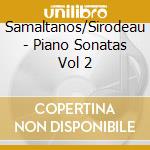 Samaltanos/Sirodeau - Piano Sonatas Vol 2 cd