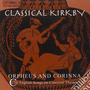 Emma Kirkby - Kirkby 'Classica'.orfeo E Corinna cd musicale di Emma Kirkby