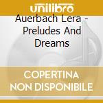 Auerbach Lera - Preludes And Dreams