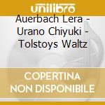 Auerbach Lera - Urano Chiyuki - Tolstoys Waltz