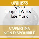Sylvius Leopold Weiss - lute Music cd musicale di Weiss