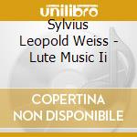 Sylvius Leopold Weiss - Lute Music Ii cd