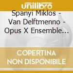 Spanyi Miklos - Van Delftmenno - Opus X Ensemble - Mattson Petri Tapio - C P E Bach - Complete Keyboard Concertos Volume 16 cd musicale di Spanyi Miklos