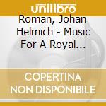 Roman, Johan Helmich - Music For A Royal Wedding cd